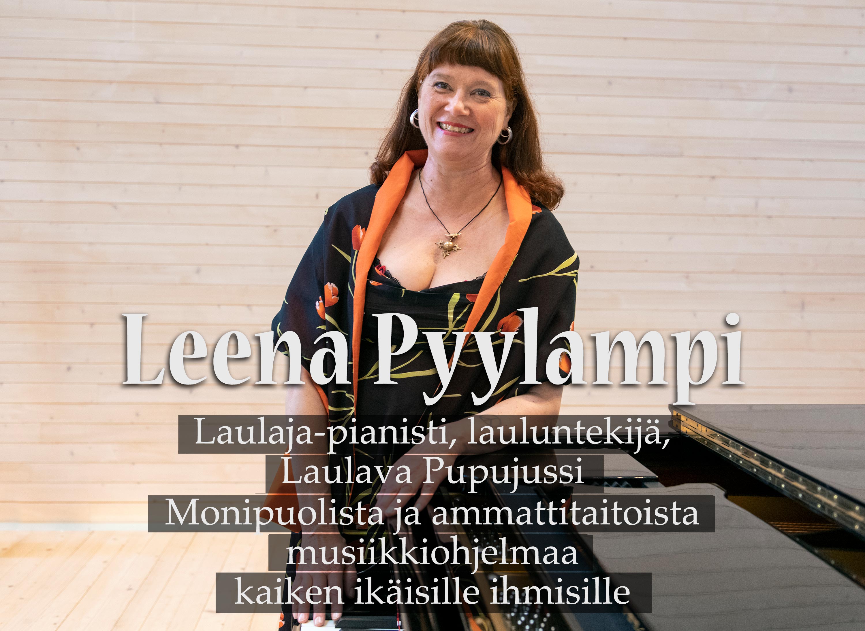 Leena Pyylampi, laulaja-pianisti, trubaduuri, lauluntekijä, Laulava Pupujussi